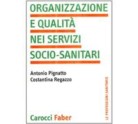 Organizzazione e qualità nei servizi socio-sanitari