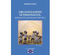 Organizzazioni di personalità: normalità e patologia psichica