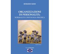 Libri Bernardo Nardi - Organizzazioni Di Personalita: Normalita E Patologia Psic