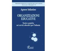 Organizzazioni educative. Teorie e pratiche nei servizi educativi per l’infanzia