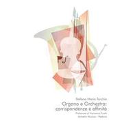 Organo e orchestra: corrispondenze e affinità