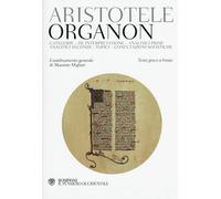 ORGANON - ARISTOTELE, MIGLIORI MAURIZIO (Curatore) - Bompiani