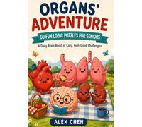 Organ's Adventure: 60 Gentle Brain Games for Active, Happy Thinking: 60 Gentle Brain Games for Active, Happy Thinking