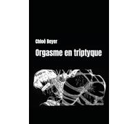 Orgasme en triptyque