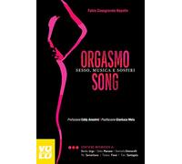Casagrande Napolin F - Orgasmo song. Sesso, musica e sospiri. Contiene intervist