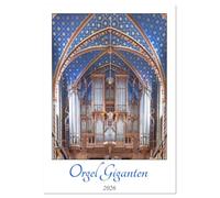 Orgel Giganten (Tischkalender 2026 DIN A5 hoch), CALVENDO Monatskalender: Die Orgel ist eines der komplexesten und faszinierendsten Musikinstrumente, die jemals gebaut wurden.