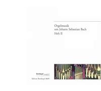 Orgelmusik um Johann Sebastian Bach Heft 2 - Breitkopf Urtext (EB 8685)