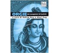 Orgie dei mangiatori di hashish. Ricettario esotico e spirituale