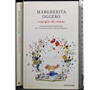 Orgoglio di classe. Piccolo manuale di autostima per la scuola italiana e chi la frequenta