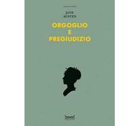 Orgoglio e pregiudizio. Ediz. a colori - Austen Jane