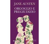 Orgoglio e pregiudizio. Ediz. integrale