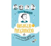 Orgoglio e pregiudizio. Magnifica Jane Austen