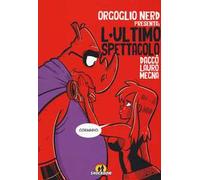 Orgoglio Nerd presenta: L'ultimo spettacolo