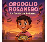 Orgoglio rosanero: La favola del Palermo