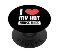 Orgoglioso Marito Lavoro Infermieristica Amo La Mia Calda Infermiera Moglie PopSockets PopGrip Adesivo