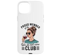 Orgoglioso membro del We Do Not Care Club Custodia per iPhone 15 Plus