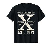 Orgoglioso membro della F Your Feelings Generation X 1971 Maglietta
