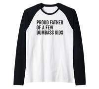 Orgoglioso padre di pochi bambini Dumbass Maglia con Maniche Raglan