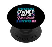 Orgoglioso proprietario di un inutile guerriero del cancro alla tiroide alla tiroide PopSockets PopGrip Adesivo