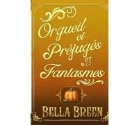 Orgueil et Préjugés et Fantasmes: Une Variante d'Orgueil et Préjugés