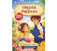 Orgueil et Préjugés - Version jeunesse | Le grand classique adapté aux enfants dès 7 ans: Une adaptation fidèle et facile à lire du chef-d’œuvre de ... conçue pour les enfants dès 7 ans