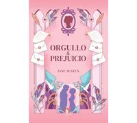 ORGULLO Y PREJUICIO: Edición Ilustrada