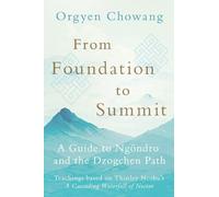 Orgyen Chowang Dzongsar Jamyang Khyentse From Foundation to Summit (Tascabile)