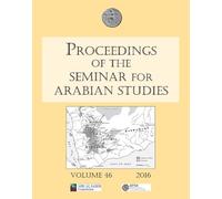 Orhan Elmaz Proceedings of the Seminar for Arabian Studies Volume 46 (Tascabile)