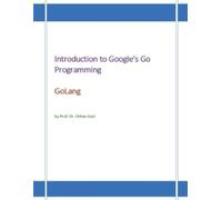 Orhan Gazi Introduction to Google's Go Programming Language (Tascabile)