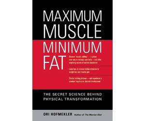 Ori Hofmekler Maximum Muscle, Minimum Fat (Tascabile)