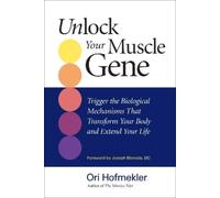 Ori Hofmekler Unlock Your Muscle Gene (Tascabile)