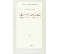 Oriana Fallaci «bastian contrario»