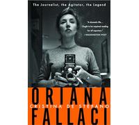 Oriana Fallaci: The Journalist, the Agitator, the Legend