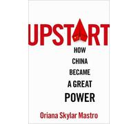 Upstart: How China Became a Great Power