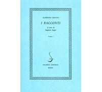 Oriani,Alfredo. - I Racconti. Contiene: Gramigne. Quartetto. Oro incenso mirra.