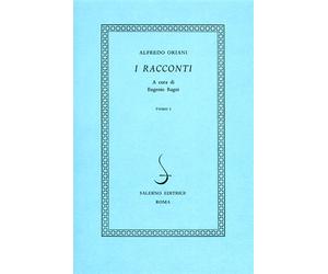 Oriani,Alfredo. - I Racconti. Contiene: Gramigne. Quartetto. Oro incenso mirra.