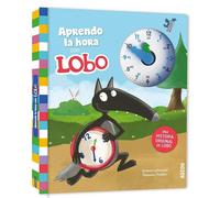 Orianne Lallemand Eleonore Thuillier Aprendo la hora con Lobo (Tascabile)