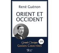 Orient et Occident de René Guénon en grands caractères: Police Arial 18 facile à lire