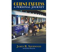 Orient-Express: A Personal Journey