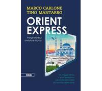 Orient Express. Parigi-Istanbul andata e ritorno