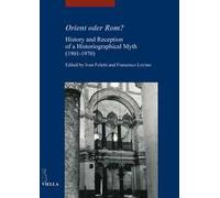 Orient oder Rom? History and reception of a historiographical myth (1901-1970)