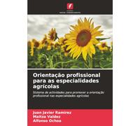 Orientação profissional para as especialidades agrícolas: Sistema de actividades para promover a orientação profissional nas especialidades agrícolas