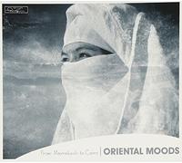 Oriental Moods - From Marrakech To Cairo