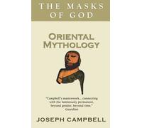 Oriental Mythology: The Masks of God