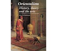Orientalism: History, Theory and the Arts