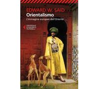 Orientalismo. L'immagine europea dell'Oriente