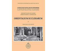 Orientalium ecclesiarum. Concilii Vaticani II synopsis. Declaratio de ecclesiis orientalibus catholicis
