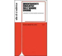 Orientamenti educativi sull'amore umano. Lineamenti di educazione sessuale