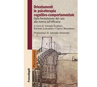 Orientamenti in psicoterapia cognitivo-comportamentale. Dalla formulazione del caso alla ricerca sull'efficacia