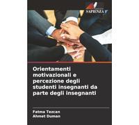 Orientamenti motivazionali e percezione degli studenti insegnanti da parte degli insegnanti